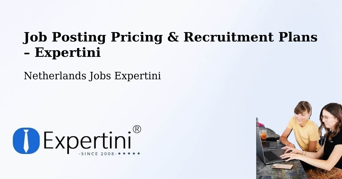 Job Posting Pricing & Recruitment Plans – Rugge - Rugge, Netherlands Jobs Expertini